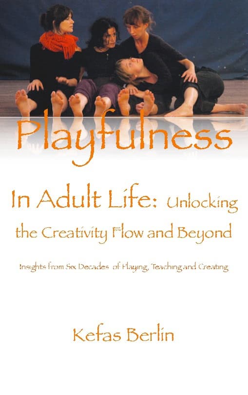 Berlin, Kefas | Playfulness in adult life : Unlocking the creative flow and beyond