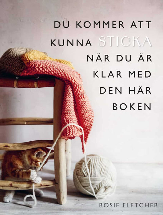 Fletcher, Rosie | Du kommer att kunna sticka när du är klar med den här boken