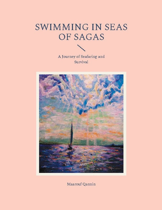 Qannin, Maarouf | Swimming in seas of sagas : A journey of seafaring and survival