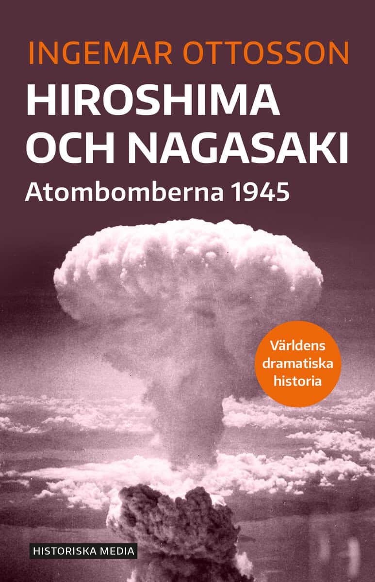 Ottosson, Ingemar | Hiroshima och Nagasaki : Atombomberna 1945