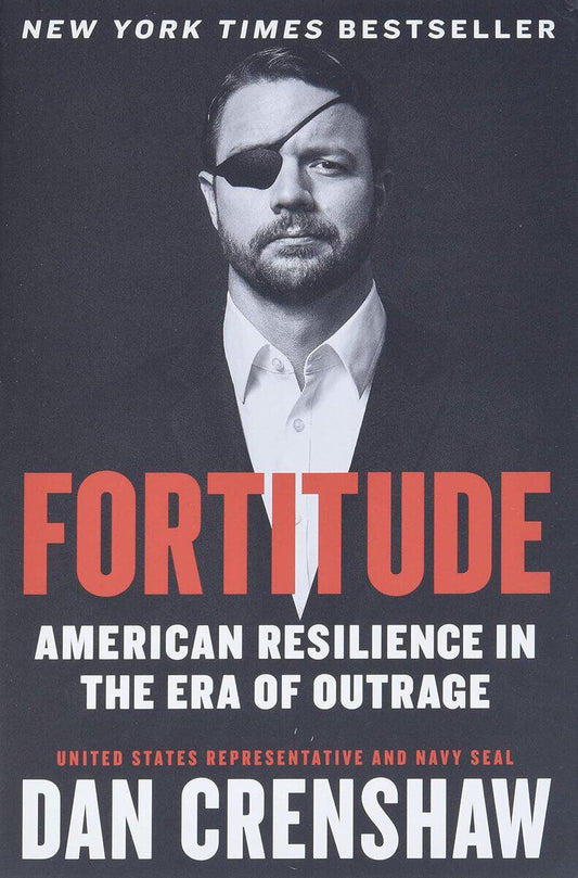 Crenshaw, Dan | Fortitude : American Resilience in the Era of Outrage