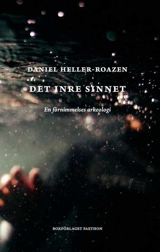 Heller-Roazen, Daniel | Det inre sinnet : En förnimmelses arkeologi