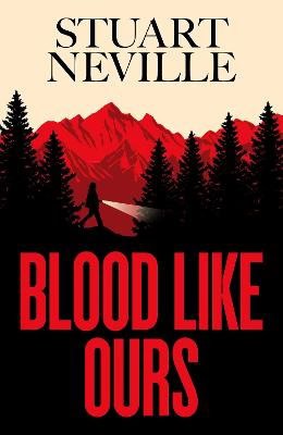 Neville, Stuart | Blood Like Ours