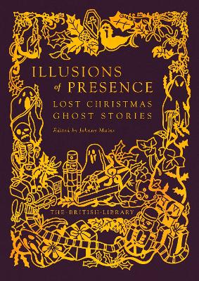Johnny Mains (ed.) | Illusions of Presence : Lost Christmas Ghost Stories
