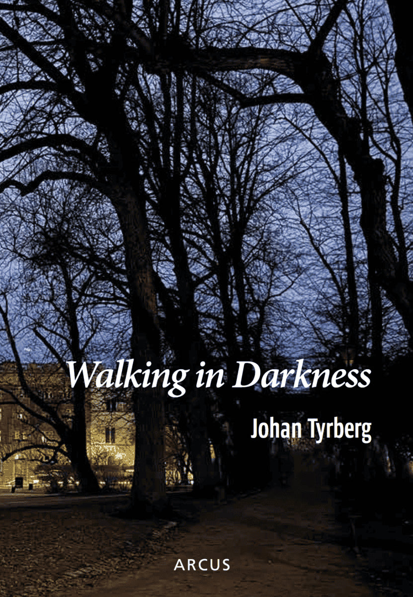 Tyrberg, Johan | Walking in Darkness