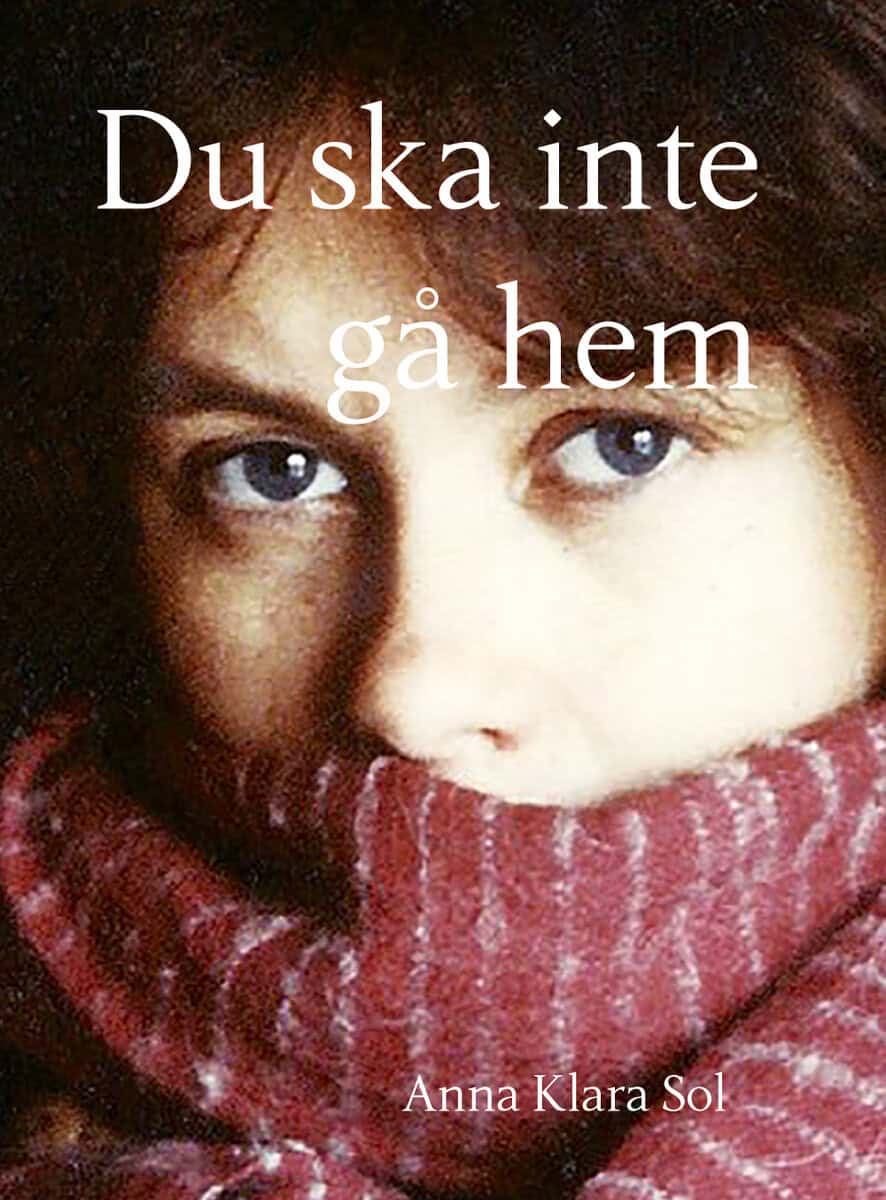 Sol, Anna Klara | Du ska inte gå hem