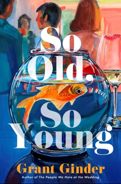 Ginder, Grant | So Old, So Young