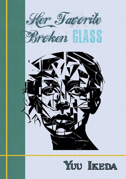 Ikeda, Yuu | Her favorite broken glass