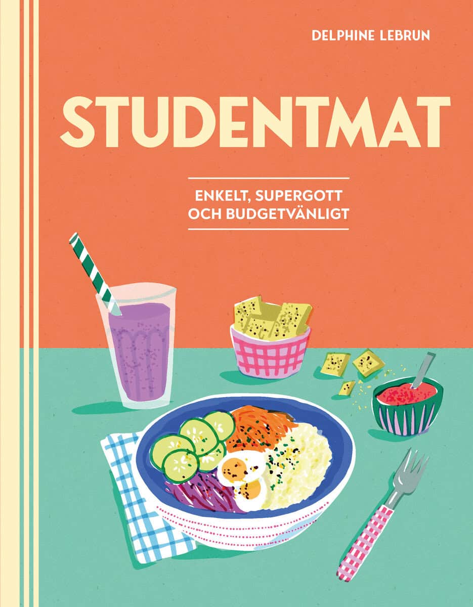 Lebrun, Delphine | Studentmat : Enkelt, supergott och budgetvänligt