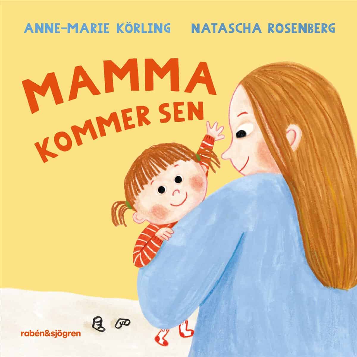 Körling, Anne-Marie | Mamma kommer sen
