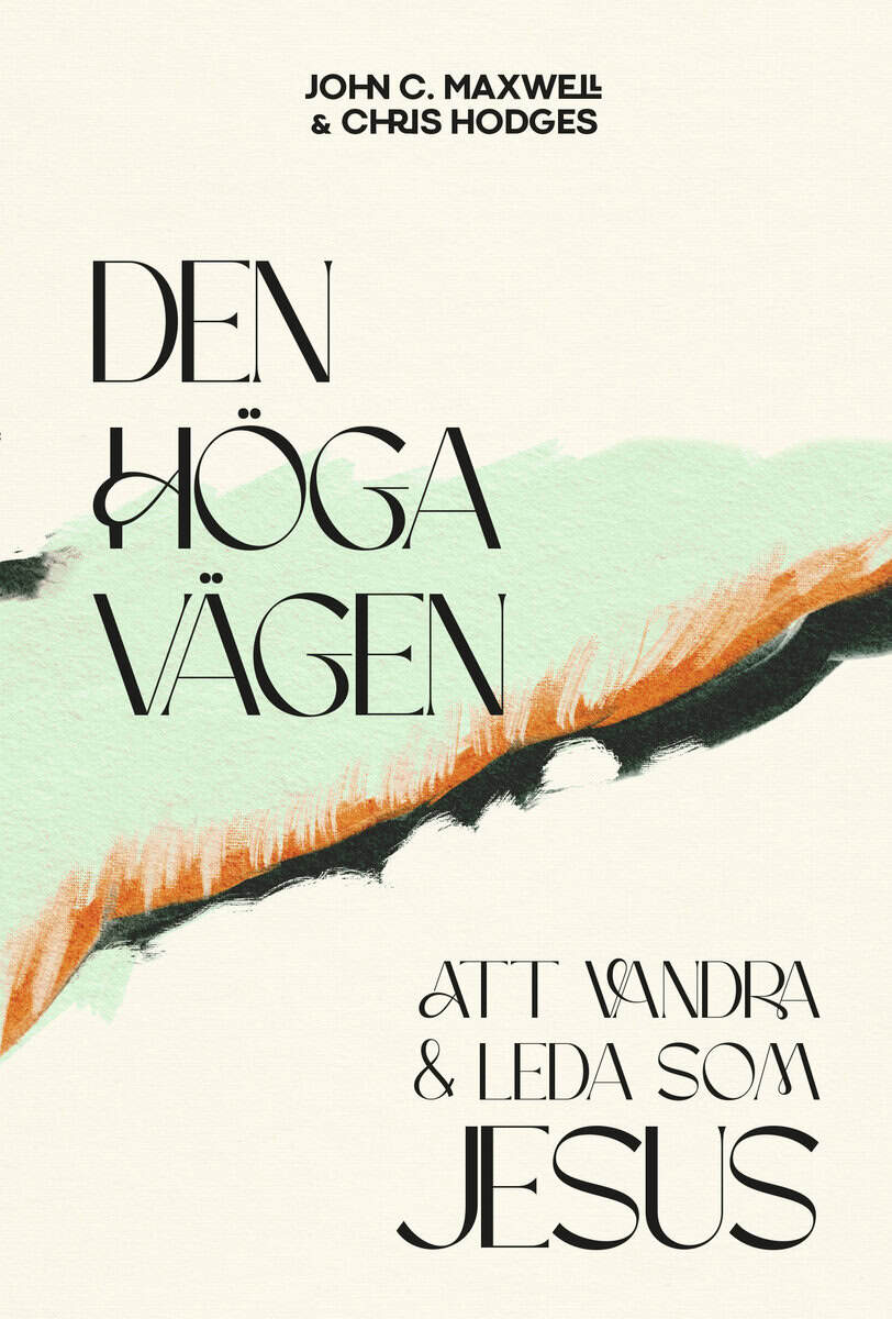 Maxwell, John C. | Hodges, Chris | Den höga vägen