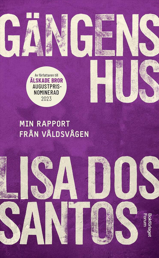 Dos Santos, Lisa | Gängens hus : Min rapport från våldsvågen