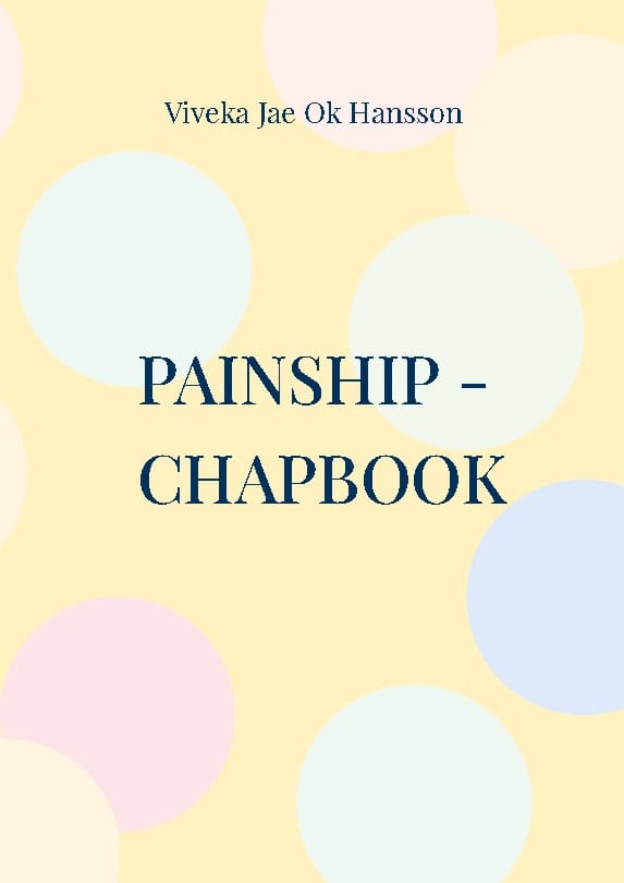 Hansson, Viveka Jae Ok | Painship : Pain underlies the roof of the forgotten