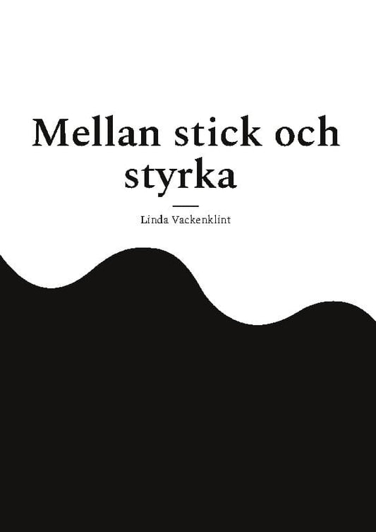 Vackenklint, Linda | Mellan stick och styrka : Diabetes