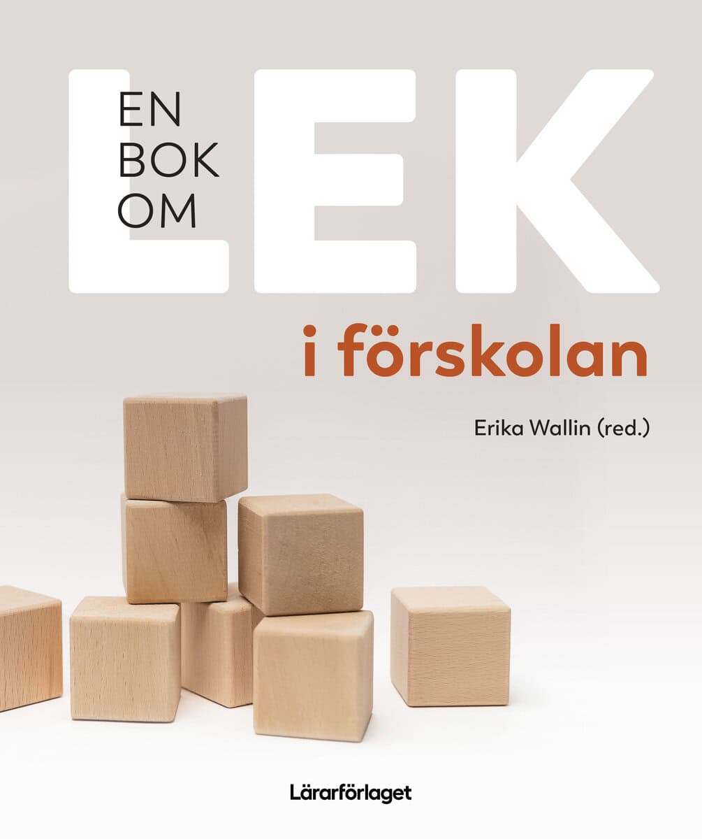 Wallin, Erika | Ylioja, Kirsi [red.] | En bok om lek i förskolan
