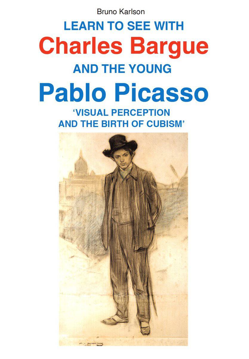 Karlson, Bruno | Learn to see with Charles Barque and the young Pablo Picasso : Visual perception and the birth of cubism