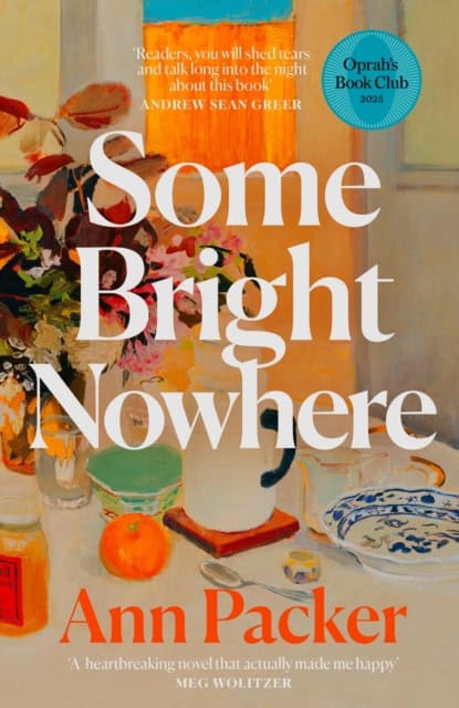 Packer, Ann | Some Bright Nowhere