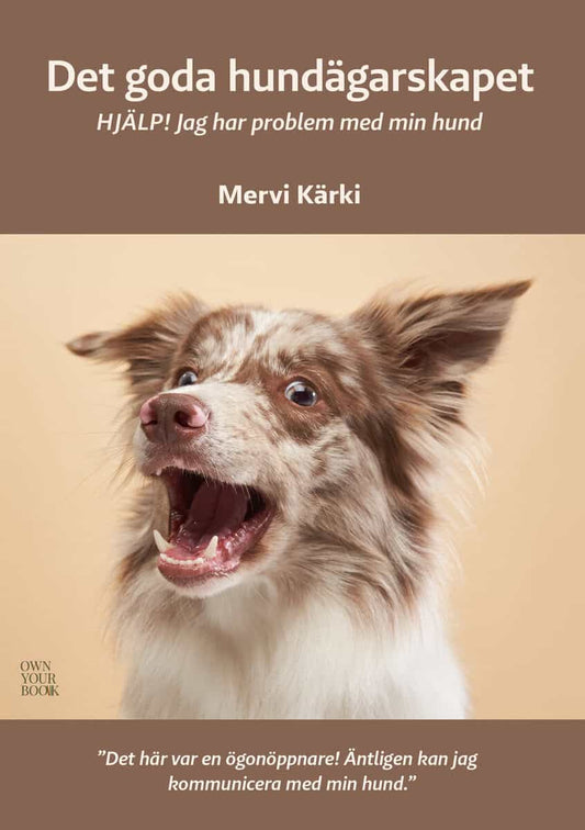 Kärki, Mervi | Det goda hundägarskapet : Hjälp! jag har problem med min hund