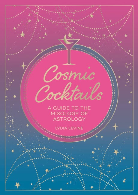 Summersdale Publishers | Cosmic Cocktails : A Guide to the Mixology of Astrology