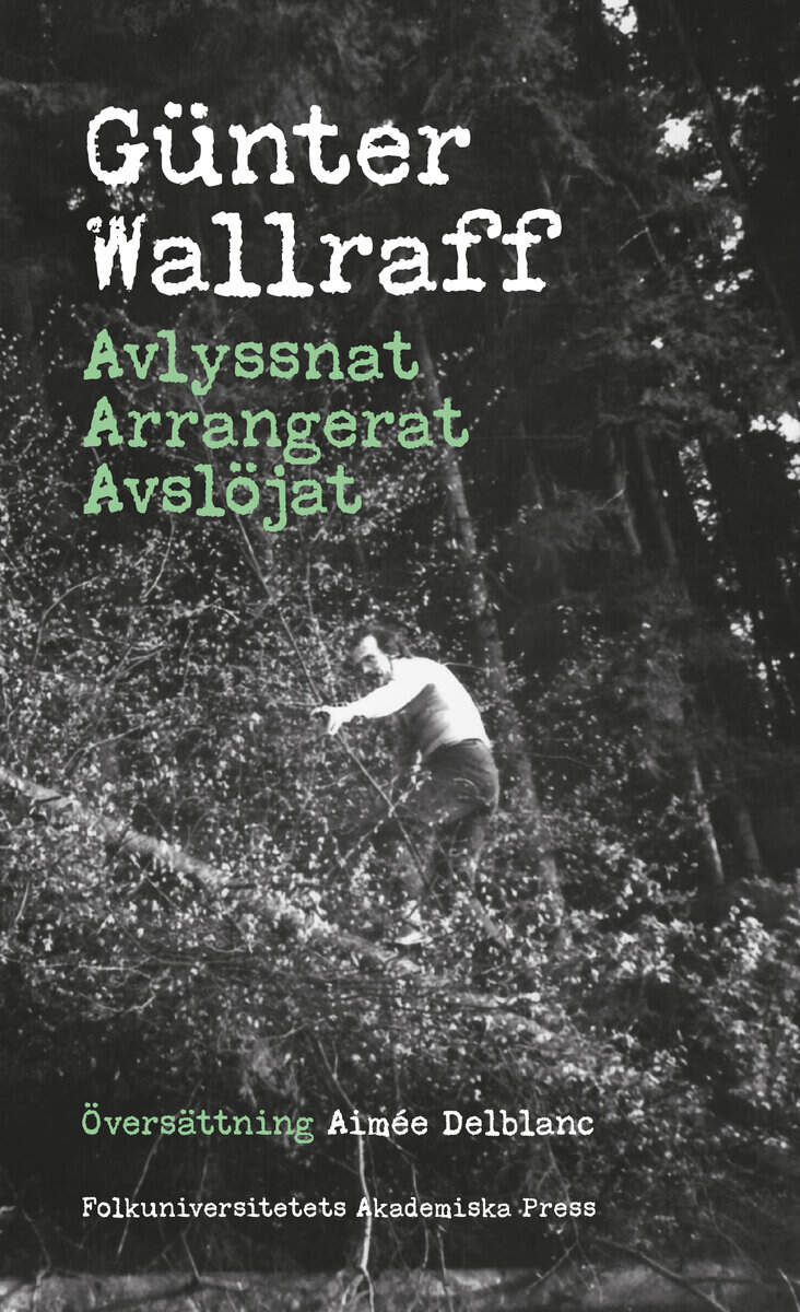 Wallraff, Günter | Avlyssnat, arrangerat, avslöjat