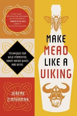 Zimmerman, Jereme | Make Mead Like a Viking 10th Anniversary Edition