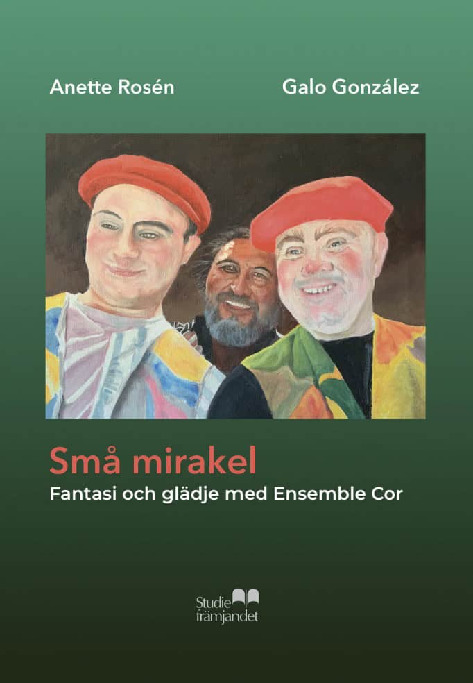 Rosén, Anette | González, Galo | Små mirakel : Fantasi och glädje med Ensamble Cor
