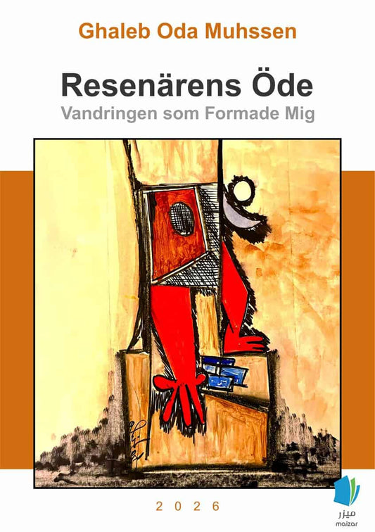Muhssen, Ghaleb Oda | Resenärens öde : Vandringen som formade mig
