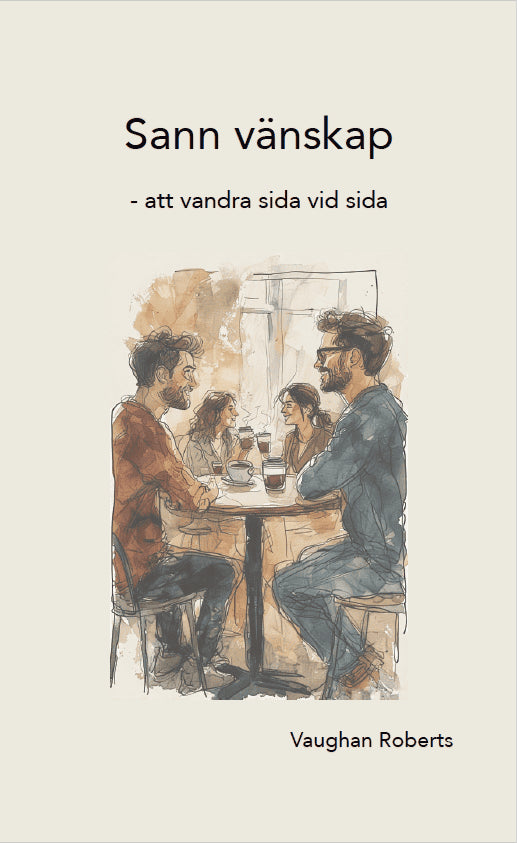 Roberts, Vaughan | Sann vänskap : Att vandra sida vid sida