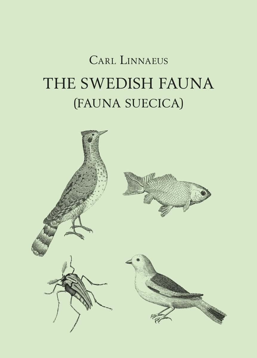Linné, Carl von | The Swedish fauna (Fauna Suecica) : A translation into English from the Latin with introduction, comme...