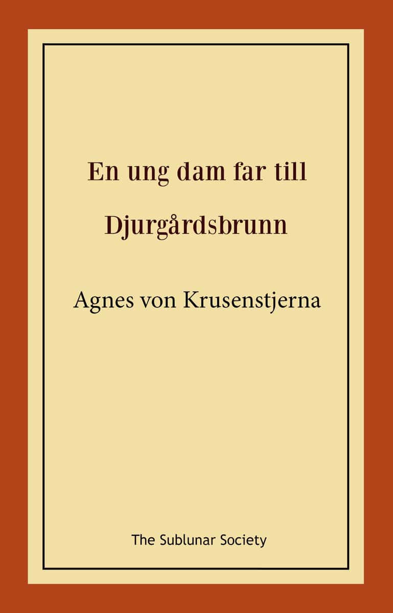 Krusenstjerna, Agnes von | En ung dam far till Djurgårdsbrunn