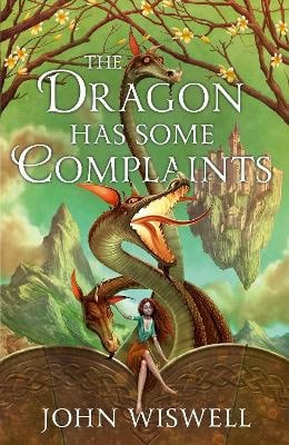 Wiswell, John | The Dragon Has Some Complaints
