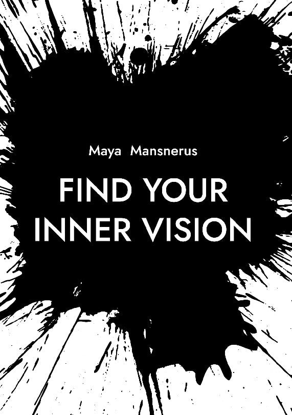 Mansnerus, Maya | Find your inner vision : Understanding clairevoyance and intitution