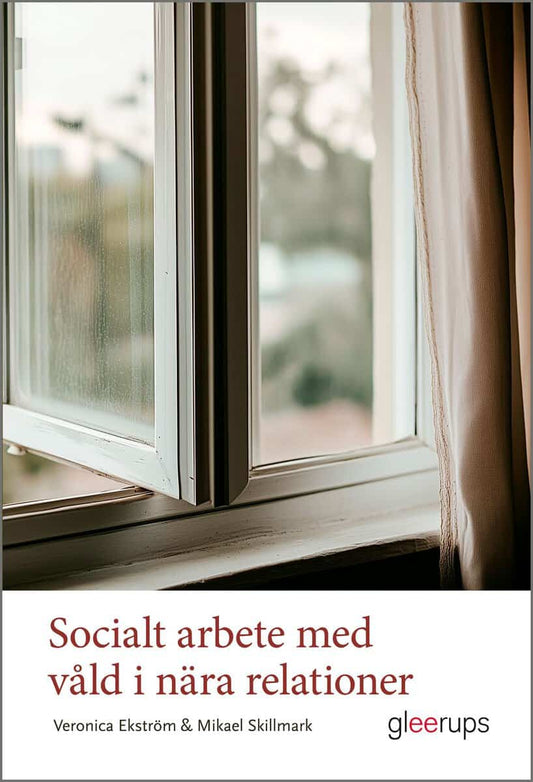 Ekström, Veronica | Skillmark, Mikael | Socialt arbete med våld i nära relationer