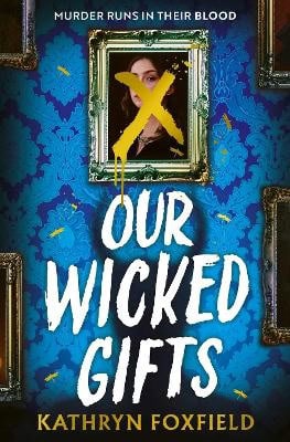 Foxfield, Kathryn | Our Wicked Gifts