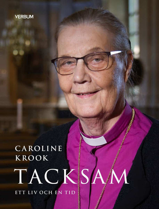 Krook, Caroline | Tacksam : Ett liv och en tid