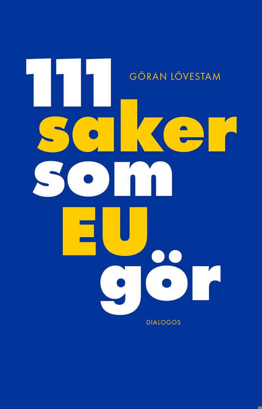 Lövestam, Göran | 111 saker som EU gör