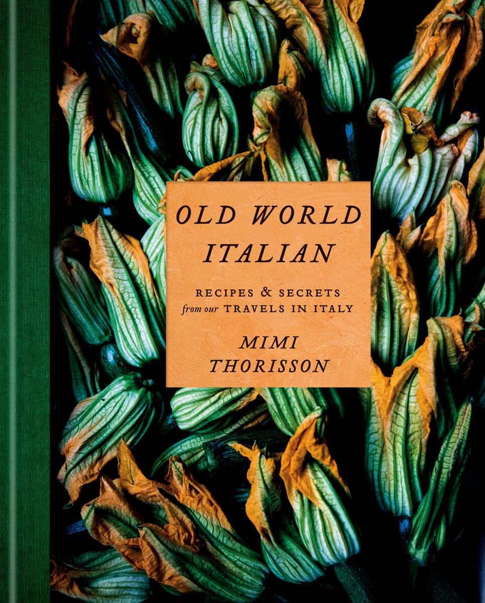 Mimi Thorisson | Old World Italian