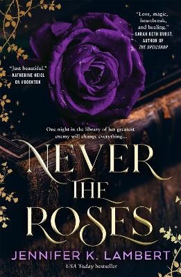 Lambert, Jennifer K. | Never the Roses