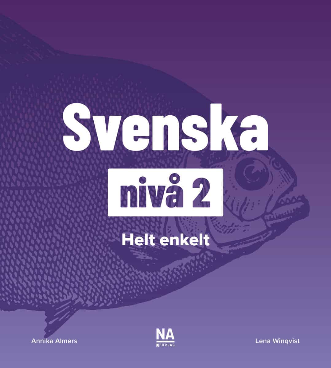 Winqvist, Lena | Almers, Annika | Svenska nivå 2 : Helt enkelt
