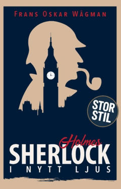 Wågman, Frans Oskar | Sherlock Holmes i nytt ljus (STOR STIL)