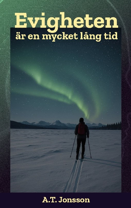 Jonsson, A.T. | Evigheten är en mycket lång tid