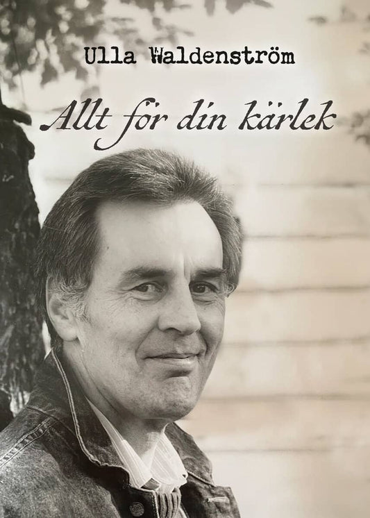 Waldenström, Ulla | Allt för din kärlek