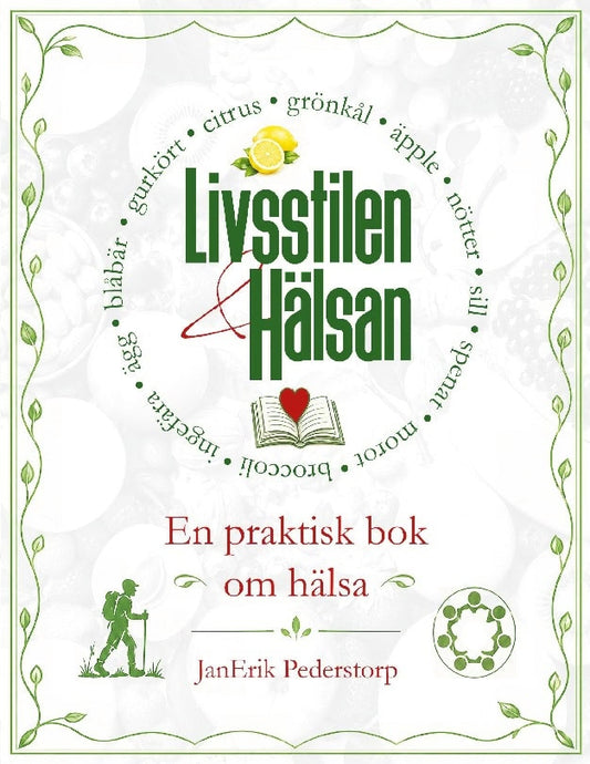 Pederstorp, JanErik | Livsstilen och hälsan : Växtbaserad kost och en aktiv livsstil gör skillnad