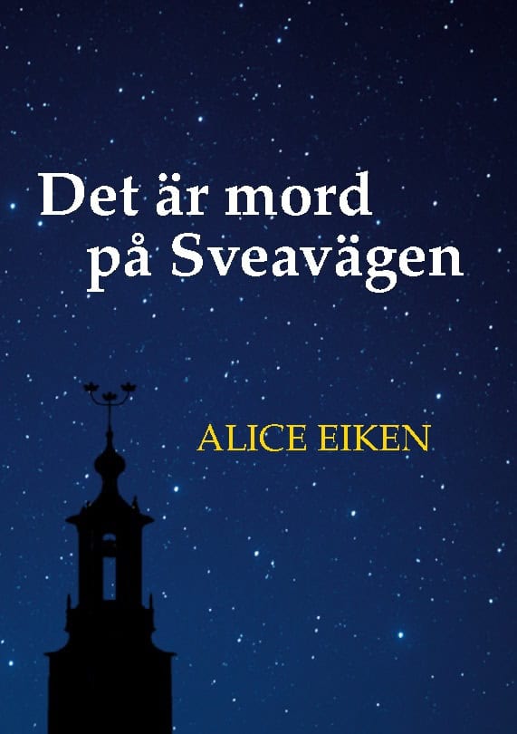 Eiken, Alice | Det är mord på Sveavägen
