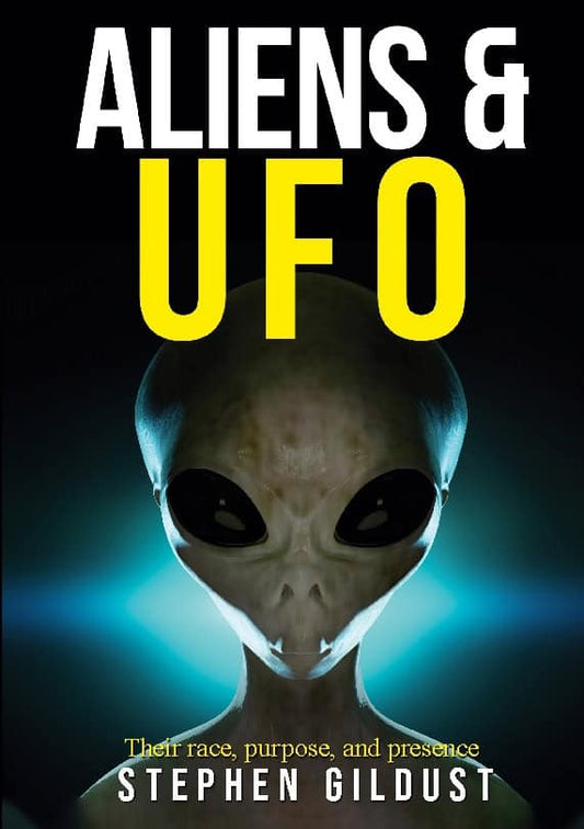 Gildust, Stephen | Aliens & UFO : Their race, purpose, and presence