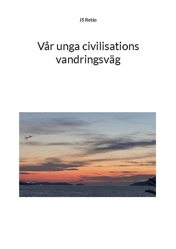 Retto, JS | Vår unga civilisations vandringsväg