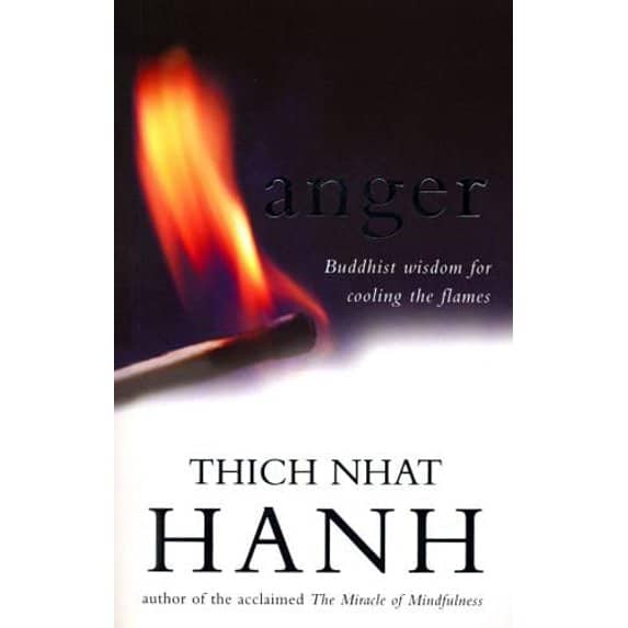 Hahn Thich Nhat | Anger : Buddhist Wisdom for Cooling the Flames