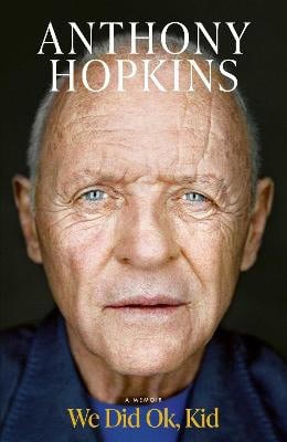 Hopkins, Sir Anthony | We Did Ok, Kid