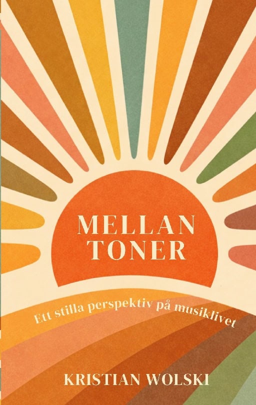 Wolski, Kristian | Mellan toner : Ett stilla perspektiv på musiklivet