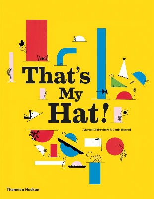 Boisrobert, Anouck | Rigaud, Louis | Thats my hat!